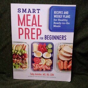 Smart Meal Prep for Beginners Recipes and Weekly Plans for Healthy Meals